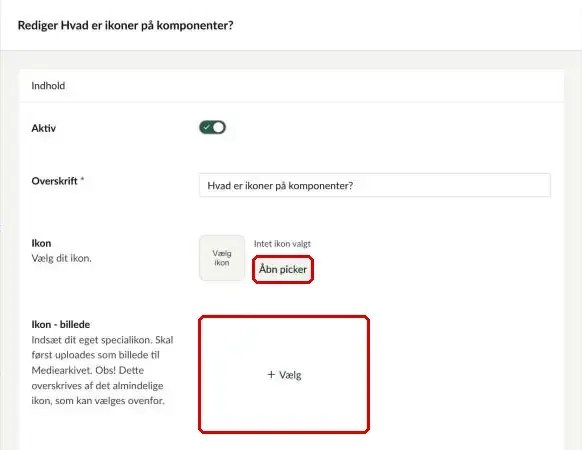 Felterne Ikon og Ikon - billede på en komponent, hvor Åbn picker og Ikon - billede er markeret