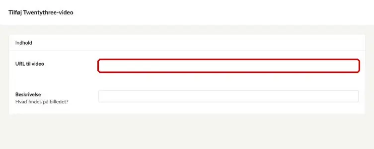 Felterne URL til video og Beskrivelse